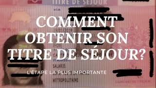 Comment obtenir un titre de séjour en France Létape principale [upl. by Nelli674]