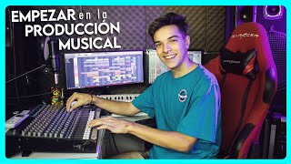 CÓMO EMPEZAR en la PRODUCCIÓN MUSICAL  Consejos para producir música desde tu casa [upl. by Akin]