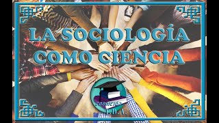 Sociología I  La Sociología como Ciencia [upl. by Gerda]