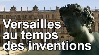 Versailles au temps des inventions [upl. by Aniretak971]