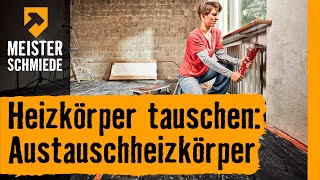 Heizkörper tauschen Austauschheizkörper  HORNBACH Meisterschmiede [upl. by Ennaehr]