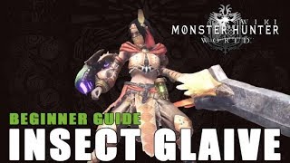 Insect Glaive Guide Monster Hunter World [upl. by Downs]