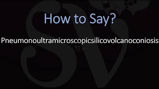 How to Pronounce Pneumonoultramicroscopicsilicovolcanoconiosis [upl. by Jillene754]