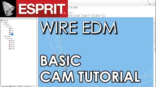 Wire EDM Tutorial 02 ESPRIT Basic CAM [upl. by Helene]