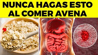 10 errores que NUNCA DEBES HACER al comer AVENA [upl. by Ciccia124]