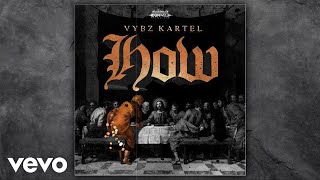 Vybz Kartel  How Official Audio [upl. by Lehpar785]