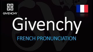 How to Pronounce Givenchy CORRECTLY French Pronunciation [upl. by Akisej]