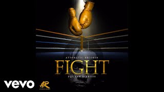 Squash  Fight Official Audio [upl. by Annej]