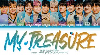 TREASURE MY TREASURE Lyrics 트레저 MY TREASURE 가사 Color Coded Lyrics [upl. by Tamarra]