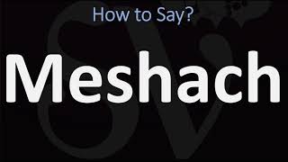 How to Pronounce Meshach CORRECTLY [upl. by Klepac]