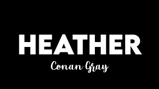 10 HOURS Conan Gray  Heather [upl. by Emee49]