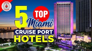 Five Top Miami Cruise Port Hotels [upl. by Rebak]