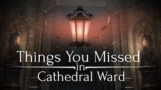 Bloodborne ► Things You Missed in Cathedral Ward [upl. by Eba806]