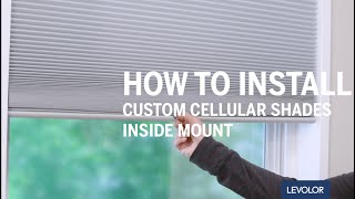 How to Install LEVOLOR Custom Cellular Shades  Inside Mount [upl. by Lesli]