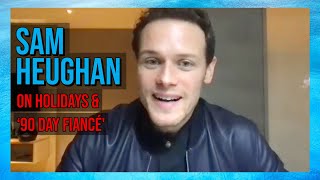 Sam Heughan Talks 2020 Holiday Favorites amp 90 Day Fiance  TV Insider [upl. by Nievelt]