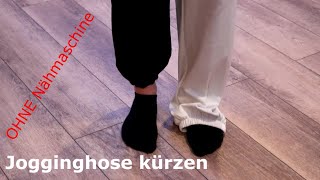 how to Jogginghose kürzen OHNE Nähmaschine [upl. by Timmi]