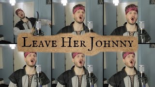 Leave Her Johnny Sea Shanty ACAPELLA  Jared Halley [upl. by Ardelis]