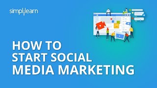 How To Start Social Media Marketing  Social Media Marketing Tutorial For Beginners  Simplilearn [upl. by Manfred813]