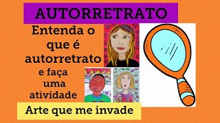 O QUE É AUTORRETRATO  QUEM SOU EU  Aula online de Arte [upl. by Aerdnaid]