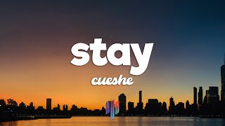 Cueshe  Stay Lyrics [upl. by Enitsirc28]