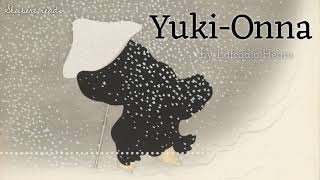 YukiOnna by Lafcadio Hearn [upl. by Analram]