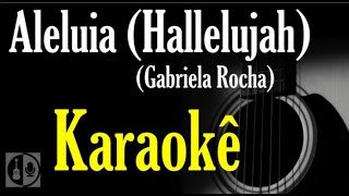 Aleluia Hallelujah  Karaokê violão [upl. by Mctyre]