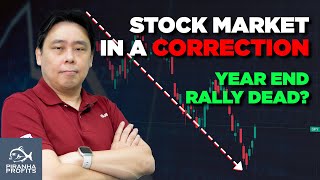 Stock Market in a Correction Year End Rally Dead [upl. by Holloway778]