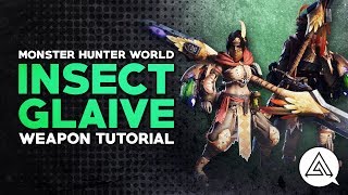 Monster Hunter World  Insect Glaive Tutorial [upl. by Adaner830]