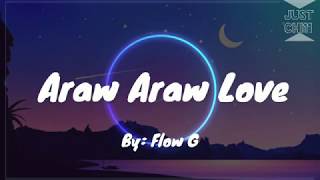 Araw Araw Love Lyrics  Flow G [upl. by Althea]