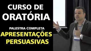 CURSO DE ORATÓRIA  PALESTRA COMPLETA APRESENTAÇÕES PERSUASIVAS [upl. by Durarte]