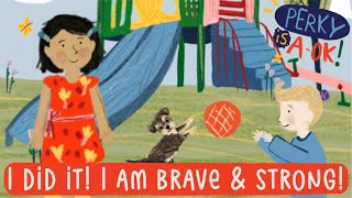 Being Brave Courage Songs for Kids Perky is AOK [upl. by Garcia]