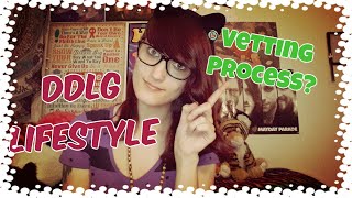 The Vetting Process  DDLG Lifestyle [upl. by Eniamrahs]