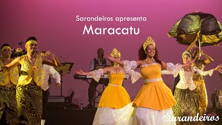 Maracatu  Grupo Sarandeiros  Espetáculo Coup de Coeur [upl. by Leach]