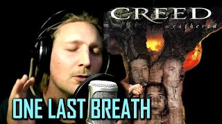 CREED  ONE LAST BREATH Live Vocal Cover and Acapella [upl. by Juta]