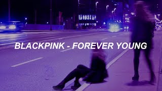 BLACKPINK  FOREVER YOUNG Easy Lyrics [upl. by Mode428]