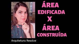 Área Edificante x Área Construída Qual a diferença [upl. by Helgeson]