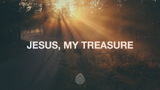 Jesus My Treasure  Canyon Hills Worship Lyrics [upl. by Rani]