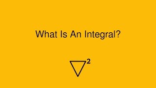 What Is an Integral [upl. by Annaiek979]