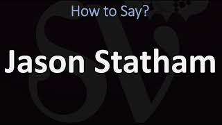 How to Pronounce Jason Statham CORRECTLY [upl. by Suirradal]