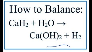 How to Balance CaH2  H2O  CaOH2  H2 Calcium hydride  Water [upl. by Annayram]