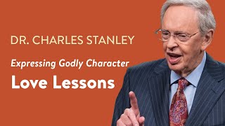 Love Lessons – Dr Charles Stanley [upl. by Ecyned]