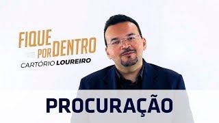 COMO FUNCIONA A PROCURAÇÃO EM CARTÓRIO  CARTÓRIO LOUREIRO [upl. by Syxela]