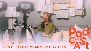 Episode 44 Five Fold Ministry Gifts [upl. by Nnairol]