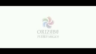 Canción Orizaba Pueblo mágico [upl. by Eichman]