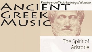 Ancient Greek Music Vol1  Spirit Of Aristotle [upl. by Aracahs]