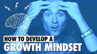 How to Develop a Growth Mindset [upl. by Nylrebmik397]