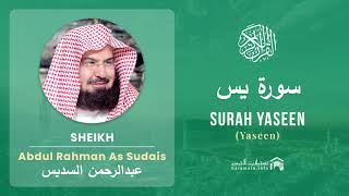 Quran 36 Surah Yaseen سورة يس Sheikh Abdul Rahman As Sudais  With English Translation [upl. by Llecrad]