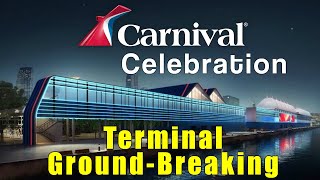 New Carnival Celebration Terminal in Miami’s GroundBreaking Ceremony [upl. by Nesral]