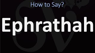 How to Pronounce Ephrathah CORRECTLY Biblical Name Pronunciation [upl. by Jp]