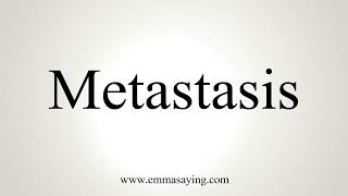 How To Pronounce Metastasis [upl. by Gertie635]